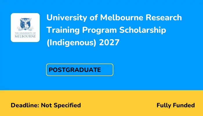 University of Melbourne Research Training Program Scholarship (Indigenous) 2027