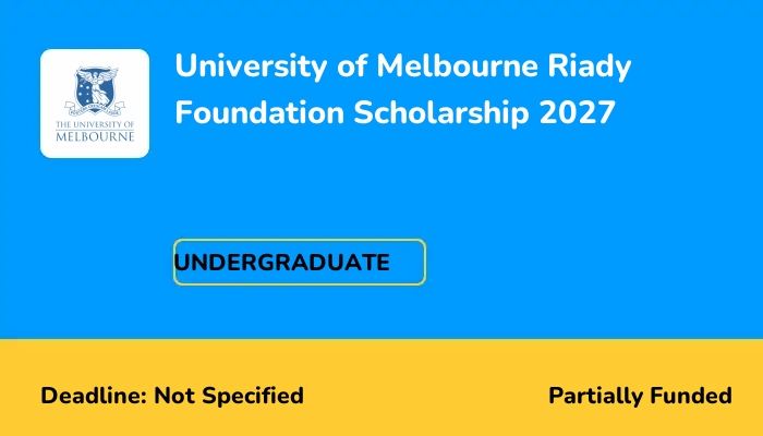 University of Melbourne Riady Foundation Scholarship 2027