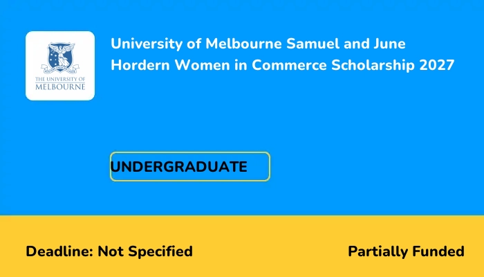 University of Melbourne Samuel and June Hordern Women in Commerce Scholarship 2027