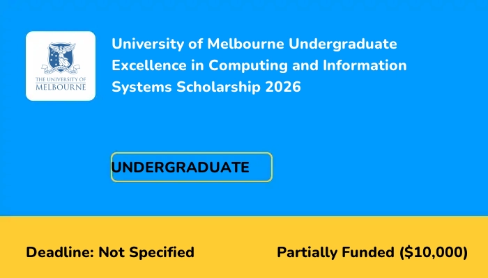 University of Melbourne Undergraduate Excellence in Computing and Information Systems Scholarship 2026
