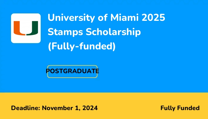 University of Miami 2025 Stamps Scholarship (Fully-funded)