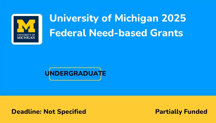 University of Michigan 2025 Federal Need-based Grants