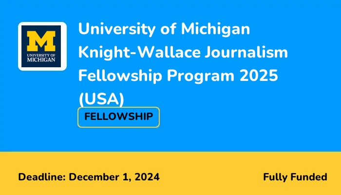 University of Michigan Knight-Wallace Journalism Fellowship Program 2025 (USA)