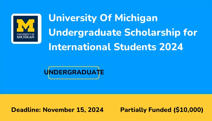 University Of Michigan Undergraduate Scholarship for International Students 2024