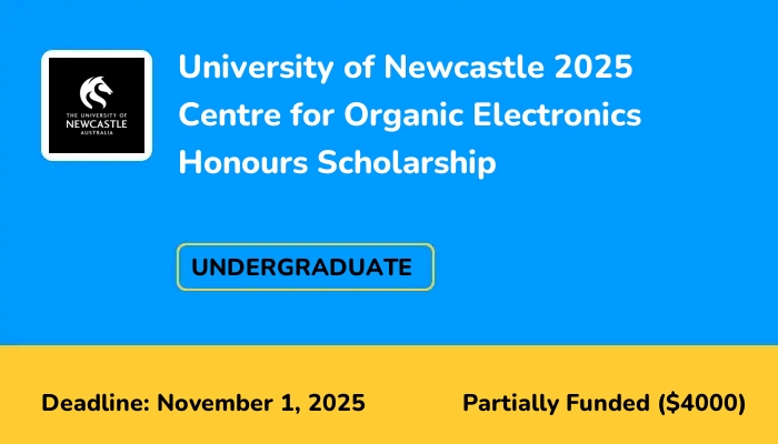 University of Newcastle 2025 Centre for Organic Electronics Honours Scholarship