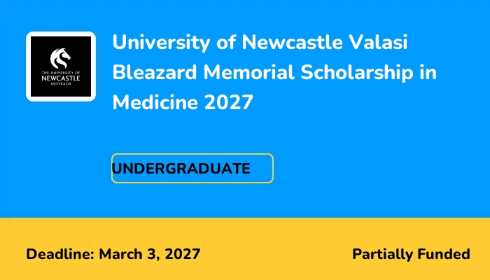 University of Newcastle Valasi Bleazard Memorial Scholarship in Medicine 2027