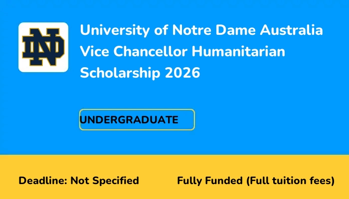 University of Notre Dame Australia Vice Chancellor Humanitarian Scholarship 2026