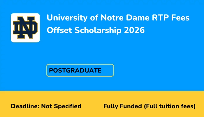 University of Notre Dame RTP Fees Offset Scholarship 2026