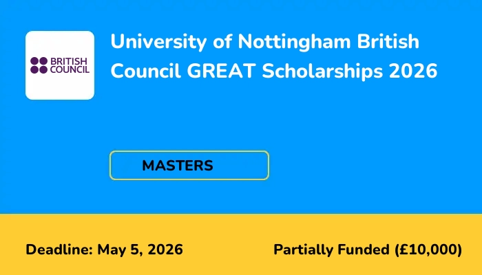 University of Nottingham British Council GREAT Scholarships 2026