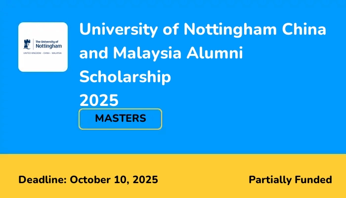 University of Nottingham China and Malaysia Alumni Scholarship 2025
