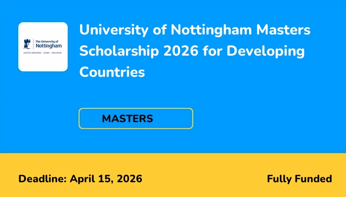 University of Nottingham Masters Scholarship 2026 for Developing Countries
