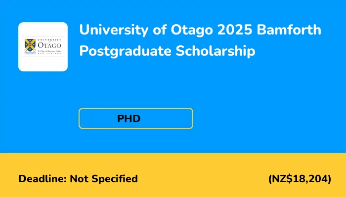 University of Otago 2025 Bamforth Postgraduate Scholarship