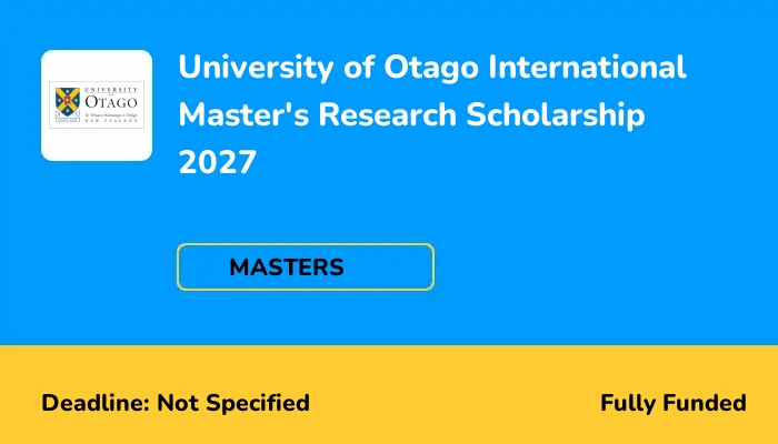 University of Otago International Master's Research Scholarship 2027