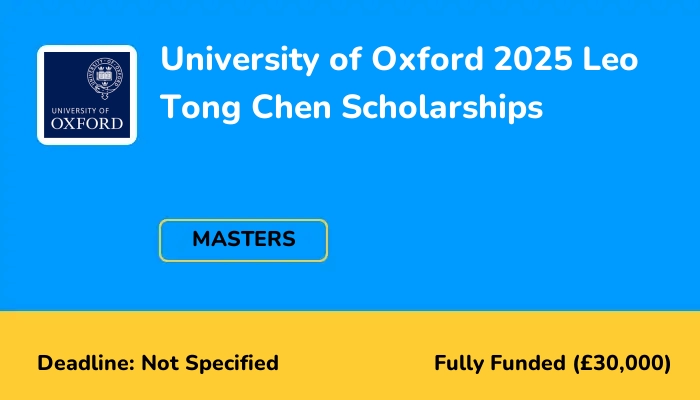University of Oxford 2025 Leo Tong Chen Scholarships