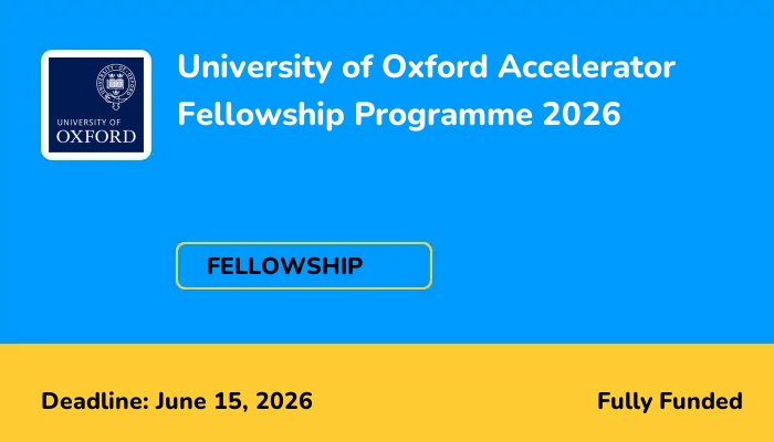 University of Oxford Accelerator Fellowship Programme 2026