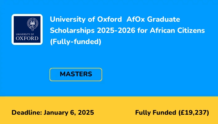 University of Oxford  AfOx Graduate Scholarships 2025-2026 for African Citizens (Fully-funded)