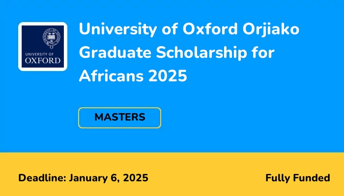 University of Oxford Orjiako Graduate Scholarship for Africans 2025