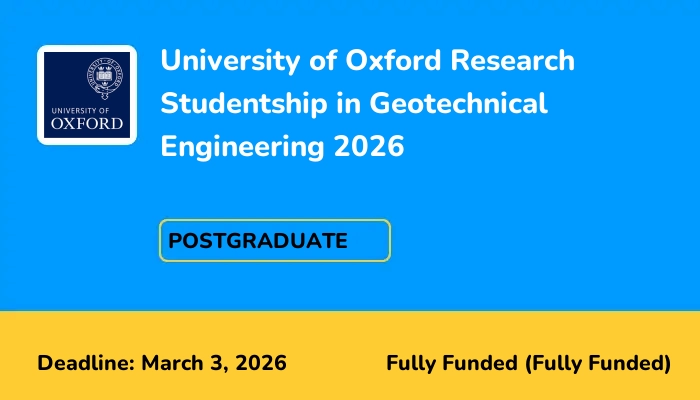 University of Oxford Research Studentship in Geotechnical Engineering 2026