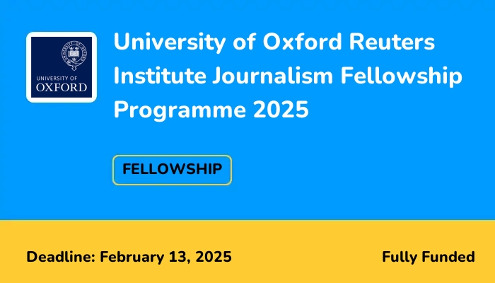 University of Oxford Reuters Institute Journalism Fellowship Programme 2025
