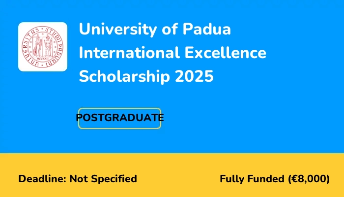 University of Padua International Excellence Scholarship 2025