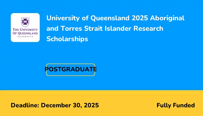 University of Queensland 2025 Aboriginal and Torres Strait Islander Research Scholarships