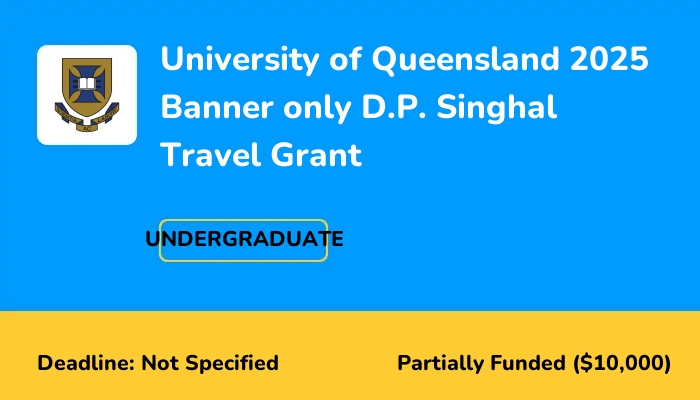 University of Queensland 2025 Banner only D.P. Singhal Travel Grant
