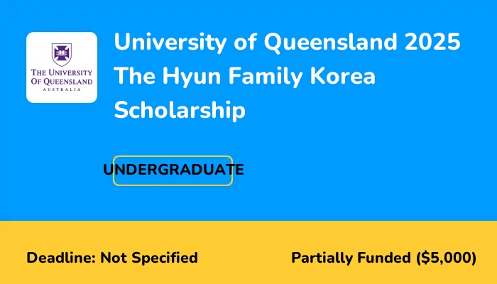 University of Queensland 2025 The Hyun Family Korea Scholarship