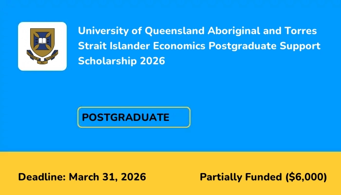 University of Queensland Aboriginal and Torres Strait Islander Economics Postgraduate Support Scholarship 2026