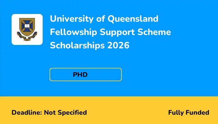 University of Queensland Fellowship Support Scheme Scholarships 2026