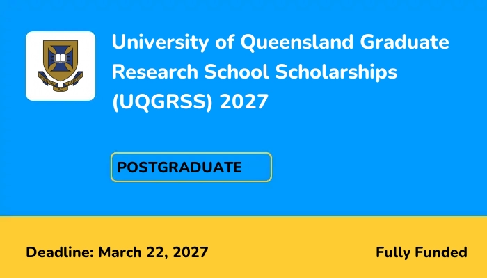 University of Queensland Graduate Research School Scholarships (UQGRSS) 2027
