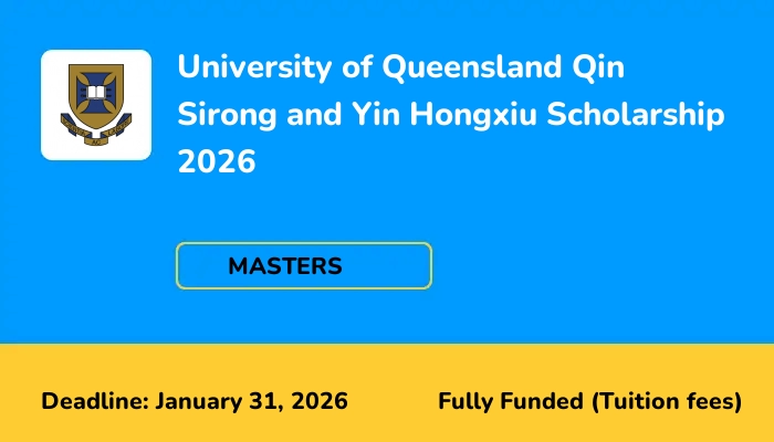 University of Queensland Qin Sirong and Yin Hongxiu Scholarship 2026