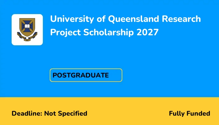 University of Queensland Research Project Scholarship 2027