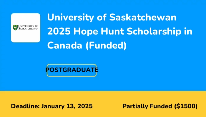 University of Saskatchewan 2025 Hope Hunt Scholarship in Canada (Funded)