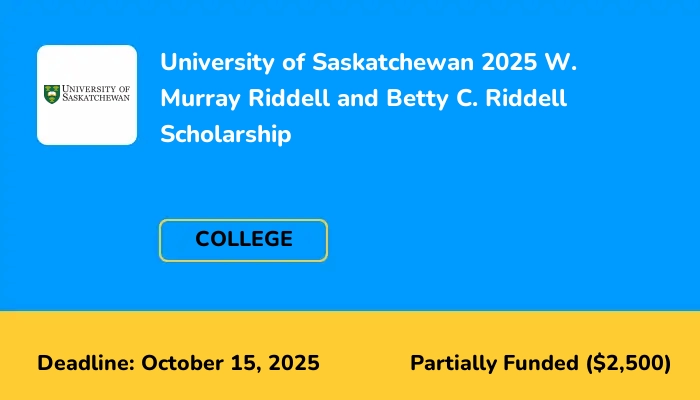 University of Saskatchewan 2025 W. Murray Riddell and Betty C. Riddell Scholarship