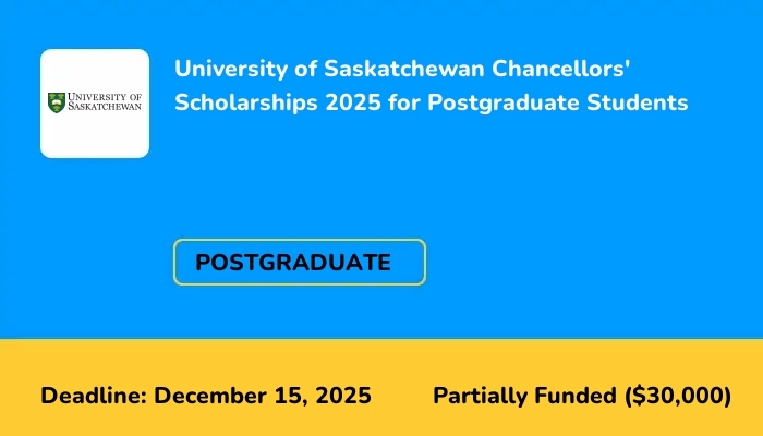 University of Saskatchewan Chancellors' Scholarships 2025 for Postgraduate Students