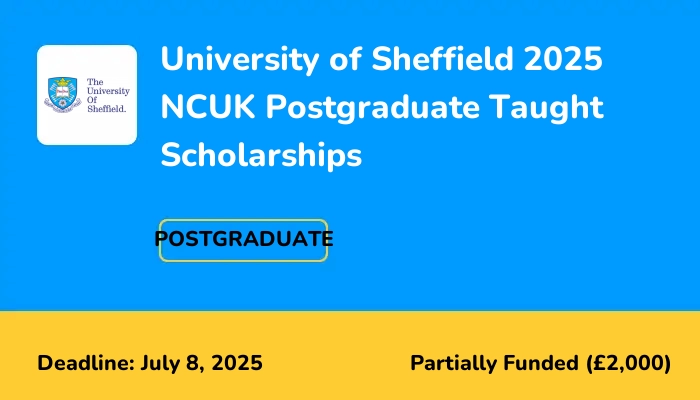 University of Sheffield 2025 NCUK Postgraduate Taught Scholarships