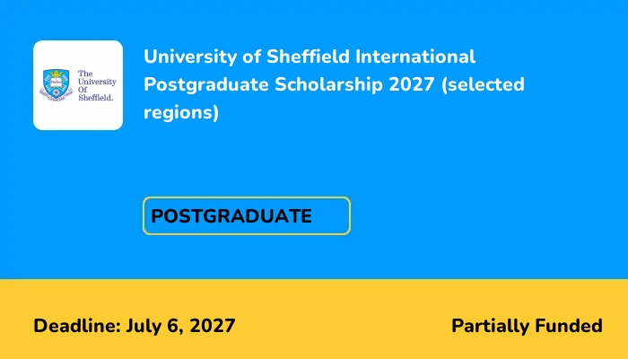 University of Sheffield International Postgraduate Scholarship 2027 (selected regions)