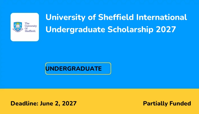 University of Sheffield International Undergraduate Scholarship 2027