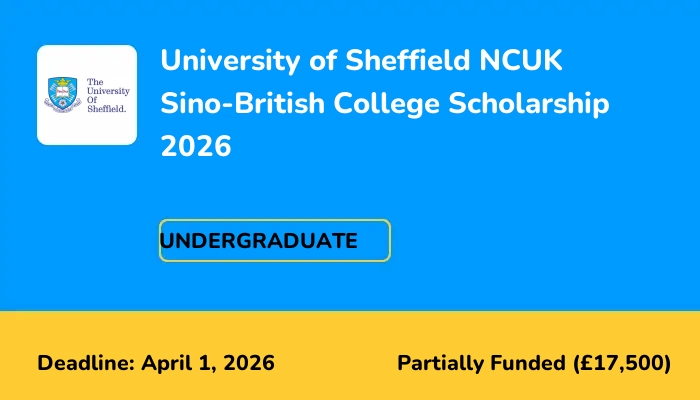 University of Sheffield NCUK Sino-British College Scholarship 2026