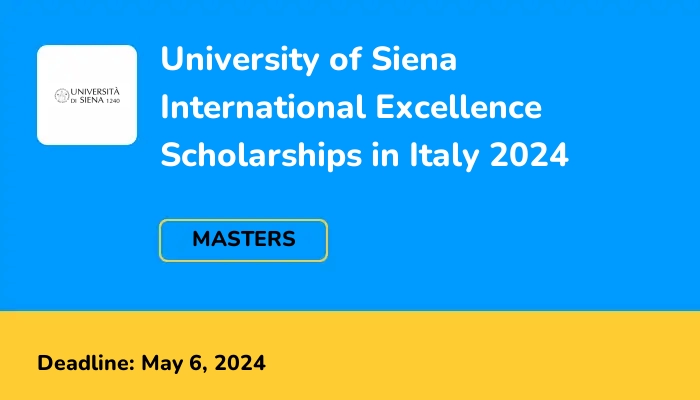 University of Siena International Excellence Scholarships in Italy 2024