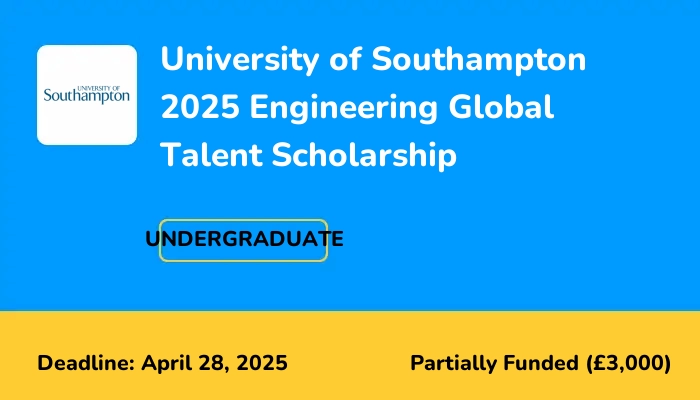 University of Southampton 2025 Engineering Global Talent Scholarship