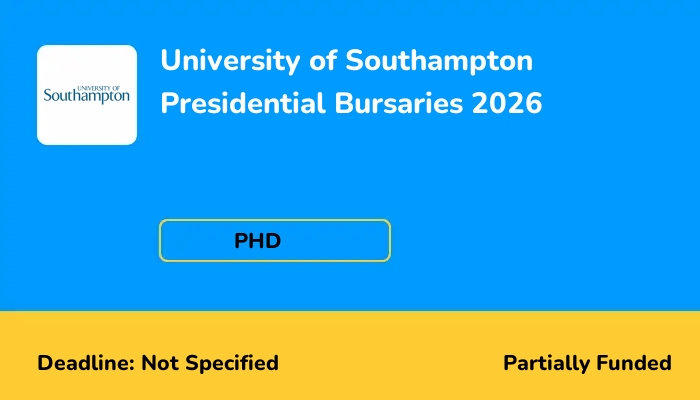 University of Southampton Presidential Bursaries 2026