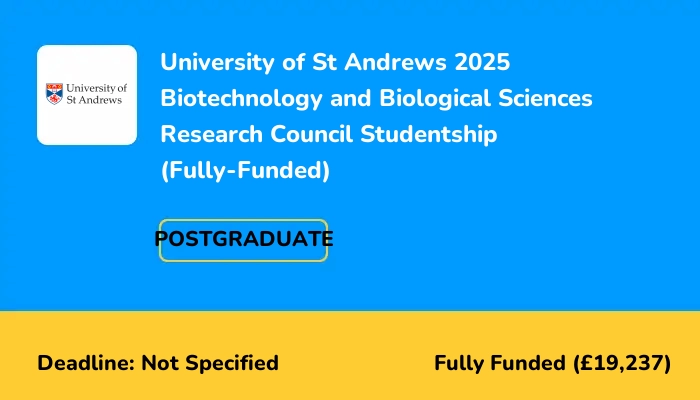 University of St Andrews 2025 Biotechnology and Biological Sciences Research Council Studentship (Fully-Funded)