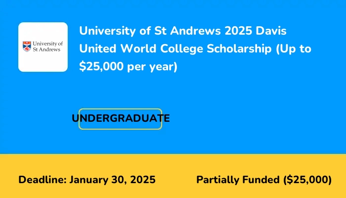 University of St Andrews 2025 Davis United World College Scholarship (Up to $25,000 per year)