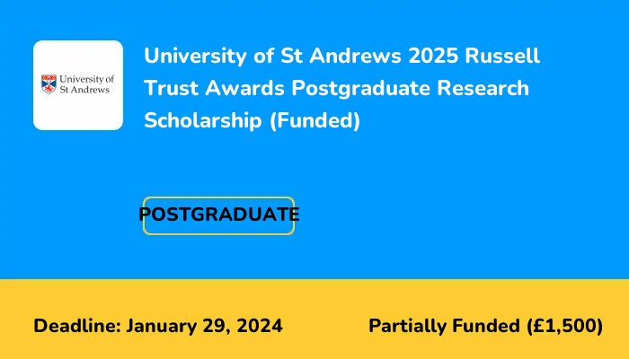 University of St Andrews 2025 Russell Trust Awards Postgraduate Research Scholarship (Funded)