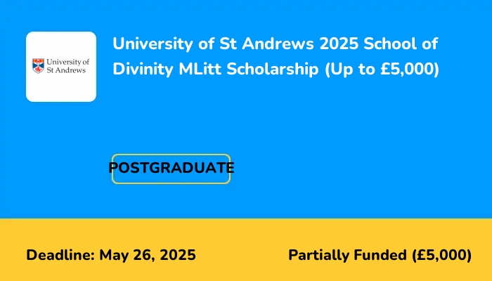 University of St Andrews 2025 School of Divinity MLitt Scholarship (Up to £5,000)