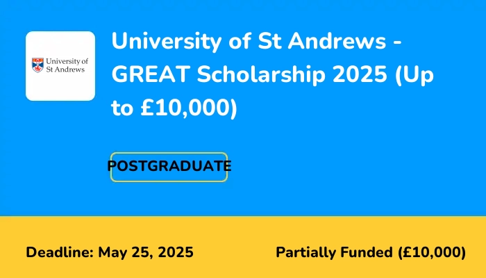 University of St Andrews - GREAT Scholarship 2025 (Up to £10,000)
