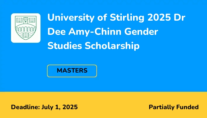 University of Stirling 2025 Dr Dee Amy-Chinn Gender Studies Scholarship