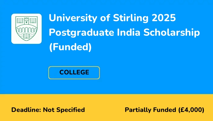 University of Stirling 2025 Postgraduate India Scholarship (Funded)