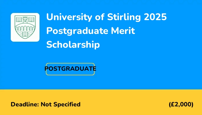 University of Stirling 2025 Postgraduate Merit Scholarship